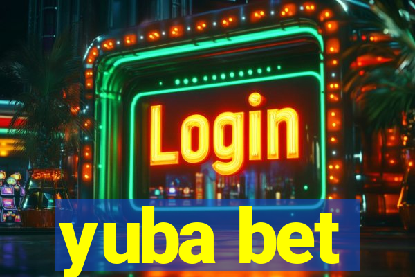 yuba bet
